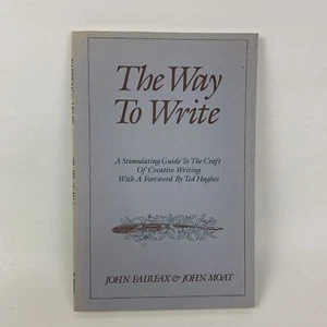 The Way to Write by John Fairfax And John Moat A Stimulating Guide To The Craft - Picture 1 of 2