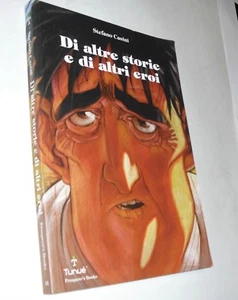 ( fu2) stefano casini DI ALTRE STORIE E DI ALTRI EROI con disegno e dedica - Picture 1 of 2