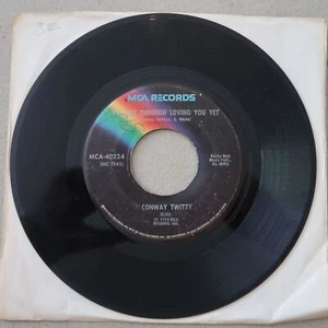 CONWAY TWITTY IM NOT THROUGH LOVING YOU YET/BEFORE YOUR TIME VINYL 45 MCA 15-147 - Picture 1 of 2
