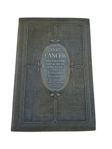1937 CANCER Book - It's Proper Escharotic Treatment & Cure Perry Nichols MD 1896 - Foto 1 di 6