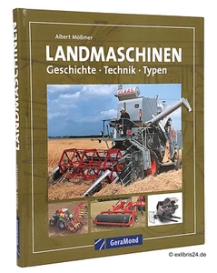 Albert Mößmer: Landmaschinen : Geschichte, Technik, Typen | GeraMond Verlag - Foto 1 di 1