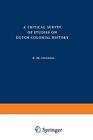 A Critical Survey Of Studies On Dutch Colonial History9789401181563 New