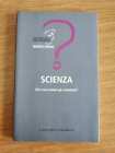 Scienza, che cosa sanno gli scienziati? - M. Ferraris -Repubblica - 2012 - AR