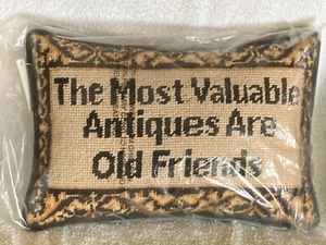 GUMPS NEEDLEPOINT PILLOW “THE MOST VALUABLE ANTIQUES ARE OLD FRIENDS “ BRAND NEW - Picture 1 of 12