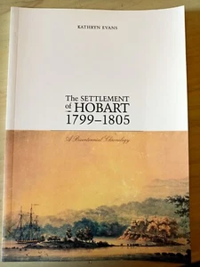 The Settlement of Hobart 1799-1805, a bicentennial chronology, Tasmanian history - Picture 1 of 4