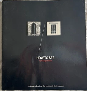 George Nelson SIGNED How to See A Guide to Reading Our Manmade Environment - Imagen 1 de 2