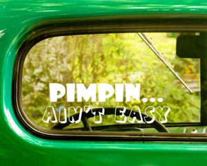 2 pegatinas PIMPIN AIN'T EASY CALCOMANÍAS para parachoques ventana de coche camión portátil Rv - Imagen 1 de 1