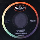 STAPLE CHANERS : too close / priez on VEE-JAY 7" Single 45 tr/min