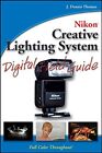 Nikon Creative Lighting System Digital Field G... by Thomas, J. Dennis Paperback
