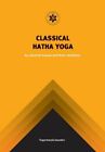 Classical Hatha Yoga: 84 Classical Asanas And Their Variations