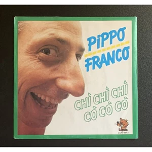 Pippo Franco Vinile 7" 45 giri Chì Chì Chì Cò Cò Cò / Caaasa / LUN4943 Nuovo - Imagen 1 de 2