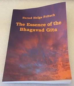 Essence of the Bhagavad Gita by Bernd Helge Fritsch (English) Paperback Book - Imagen 1 de 4