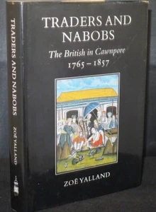 * Rare Signed * Zoe Yalland Traders and Nabobs The British in Cawnpore 1st/1st  - Picture 1 of 5