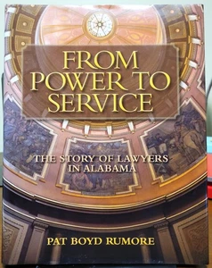 FROM POWER TO SERVICE : The Story of Lawyers in Alabama 2010 Hardcover SIGNED VG - Bild 1 von 7