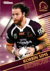 2018 BRISBANE BRONCOS NRL Card KORBIN SIMS Traders - Picture 1 of 2