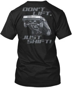 Camiseta Dont Lift Just Shift Gbody Bu - Dont Lift Hecha en EE. UU. Talla S a 5XL - Imagen 1 de 1