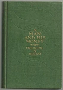 Man and His Money Frederic Isham 1912 Vintage Novel Illustrated Max J. Spero - Picture 1 of 1