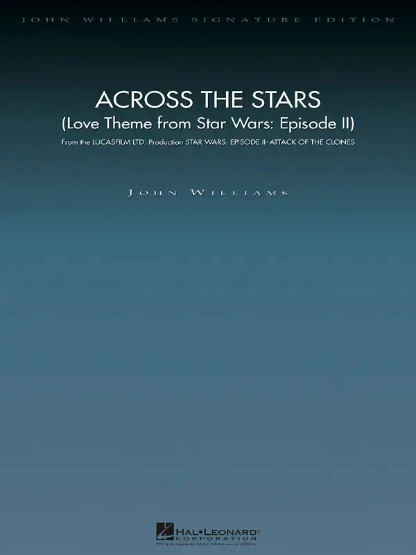 HAL LEONARD Across the Stars | Love Theme from Star Wars: Episode II | John Williams | 2002