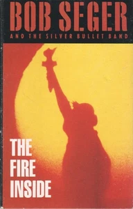 Bob Seger and the Silver Bullet Band Fire Inside cassette UK Capitol 1991 - Picture 1 of 2