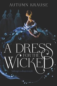 A Dress For The Wicked By Autumn Krause Hardcover 2019 1st ed. (1620) - Foto 1 di 1