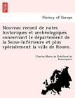 Nouveau Recueil De Notes Historiques Et Arche O De Beaurepaire