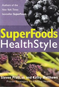 STEVEN PRATT, KATHY MATTHEWS SuperFoods HealthStyle: Proven Strategies for Lifel - Picture 1 of 1