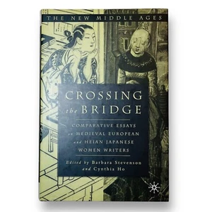 Crossing the Bridge: Comparative Essays on Medieval European and Heian Japanese - Picture 1 of 4