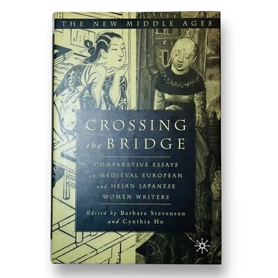 Crossing the Bridge: Comparative Essays on Medieval European and Heian Japanese - Image 1 of 4