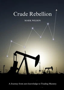 Crude Rebellion: A Journey from zero knowledge to Trading Mastery - Picture 1 of 1