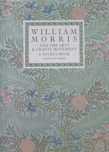 WILLIAM MORRIS: THE ARTS & CRAFTS MOVEMENT BY LINDA PARRY, 1989, D/J BIG BOOK - Bild 1 von 1