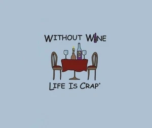 Life Is Crap WITHOUT WINE All Sizes Adult Tee by The Mountain - Picture 1 of 3