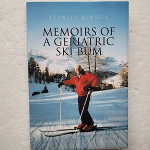 Memoirs of a Geriatric Ski Bum, Hardcover by Hirsch, Stanley, Like New - Picture 1 of 6