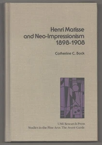 Catherine C BOCK / HENRI MATISSE AND NEO-IMPRESSIONISM 1898-1908 1st ed #194190 - Picture 1 of 2