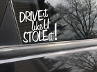 Drive It Like You Stole It Car Decal Bumper Sticker Truck Decal Funny Car