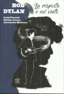 BOB DYLAN - THE ANSWER IS IN THE WIND Graphic Novel (Nicola Pesce Editore, 2018) - Picture 1 of 1