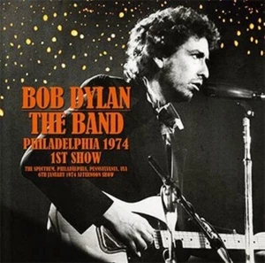 BOB DYLAN & THE BAND - PHILADELPHIA 1974 1ST SHOW(2CD) NEW - Picture 1 of 1