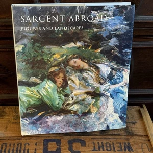 Sargent Abroad : Figures and Landscapes Hardcover First Edition  Book - Picture 1 of 8