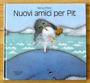 PENGUIN PETE'S NEW FRIENDS in ITALIAN Marcus Pfister nuovi amici per Pit HB L4 - Imagen 1 de 1