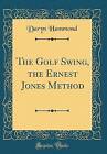 The Golf Swing, the Ernest Jones Method Classic Re