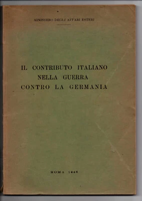 il contributo italiano nella guerra contro la germania. Roma 1946 - Immagine 1 di 3