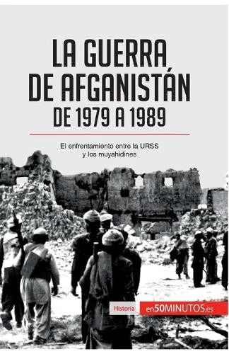 50minutos La guerra de Afganistán de 1979 a 1989 (Paperback) - Image 1 of 1