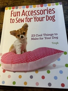 Fun Accessories to Sew for Your Dog: 23 Cool Things to Make for Your Dog 2018 PB - Picture 1 of 15