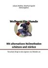 Wellness fr Hunde: mit alternativen Heilmethoden sch?tzen und st?rken von Juliane