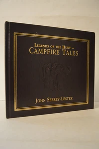 Legends of the Hunt Campfire Tales John Seerey-Lester Signed Limited HC - Picture 1 of 3