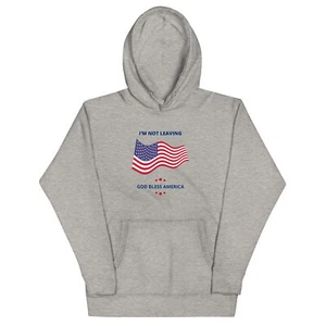 I'm Not Leaving Funny Para Hombres Dios Bendiga América Unisex Sudadera con Capucha Regalo Patriótico - Imagen 1 de 5