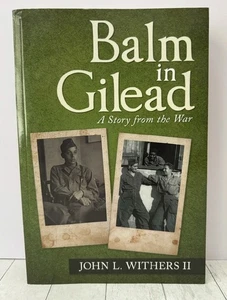 AUTHOR SIGNED Balm In Gilead A Story From the War, Withers, WWII Black Soldiers - Picture 1 of 1