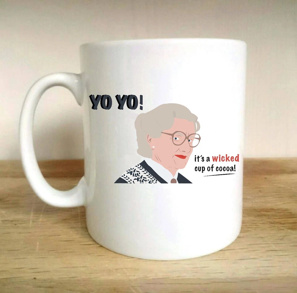 YO YO ITS A WICKED CUP OF COCOA MUG FUNNY MRS DOUBTFIRE DESIGN RETRO FILM FAN