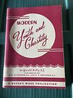 Modern Youth and Chasity by Gerald Kelly, S.J. A Queen's Work Publication 