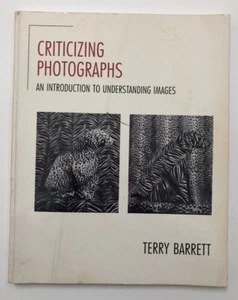 Criticizing Photographs: An Introduction to Understanding Images Terry Barrett - Imagen 1 de 1