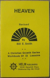 HEAVEN ~ 13 BIBLE LESSONS ~ BILL E. SMITH ~ Church of Christ ~ FREE SHIPPING - Foto 1 di 4
